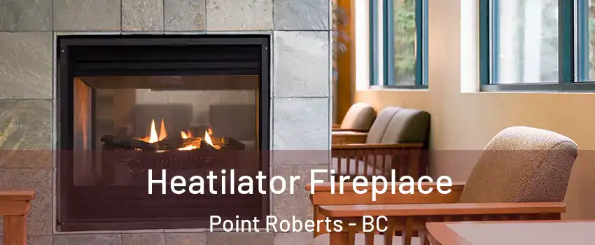  Heatilator Fireplace Point Roberts - BC