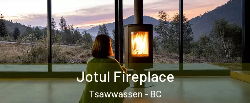  Jotul Fireplace Tsawwassen - BC