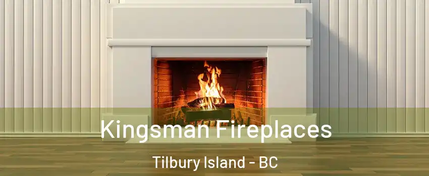  Kingsman Fireplaces Tilbury Island - BC