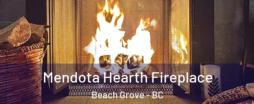  Mendota Hearth Fireplace Beach Grove - BC