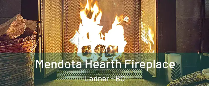  Mendota Hearth Fireplace Ladner - BC