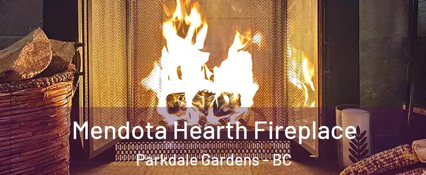  Mendota Hearth Fireplace Parkdale Gardens - BC
