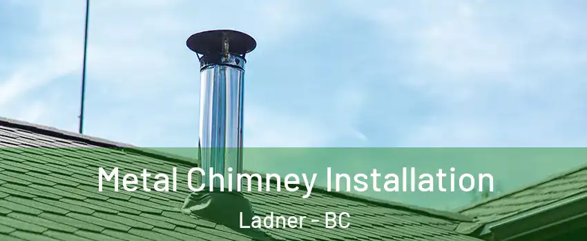  Metal Chimney Installation Ladner - BC