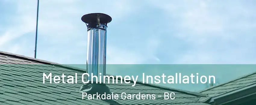  Metal Chimney Installation Parkdale Gardens - BC