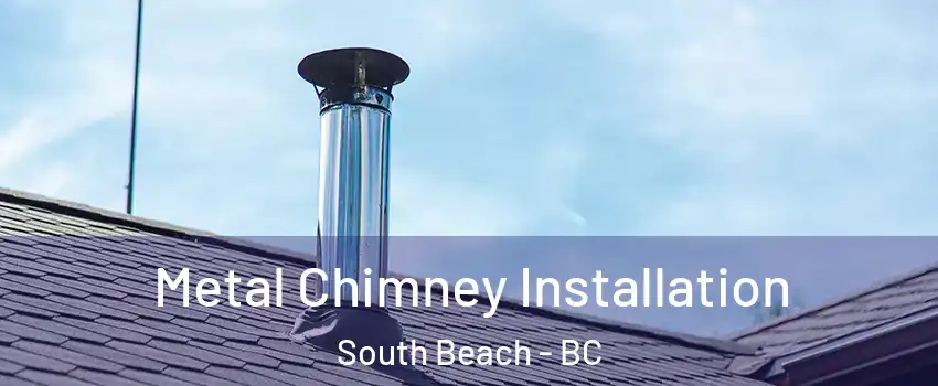  Metal Chimney Installation South Beach - BC