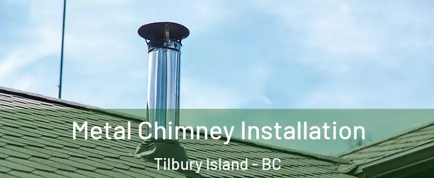  Metal Chimney Installation Tilbury Island - BC