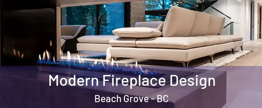  Modern Fireplace Design Beach Grove - BC