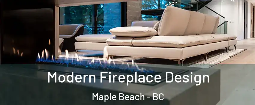  Modern Fireplace Design Maple Beach - BC