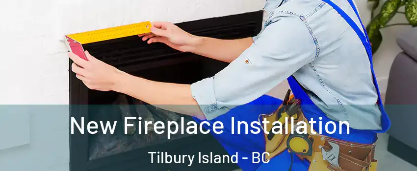  New Fireplace Installation Tilbury Island - BC