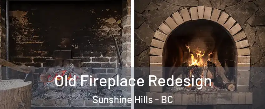  Old Fireplace Redesign Sunshine Hills - BC