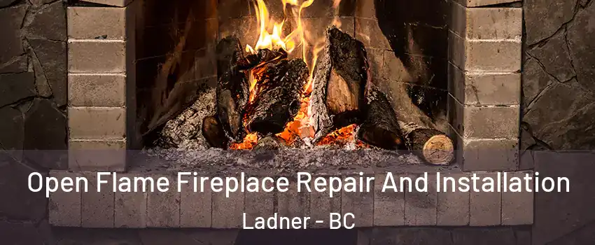 Open Flame Fireplace Repair And Installation Ladner - BC