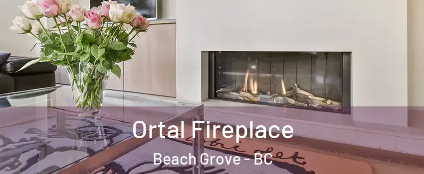  Ortal Fireplace Beach Grove - BC