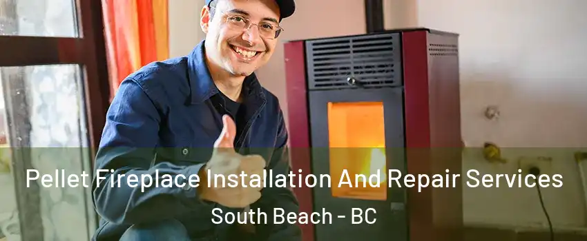  Pellet Fireplace Installation And Repair Services South Beach - BC
