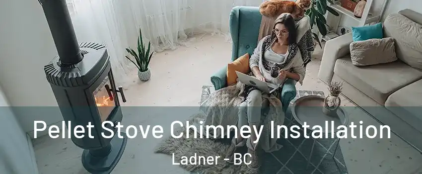  Pellet Stove Chimney Installation Ladner - BC