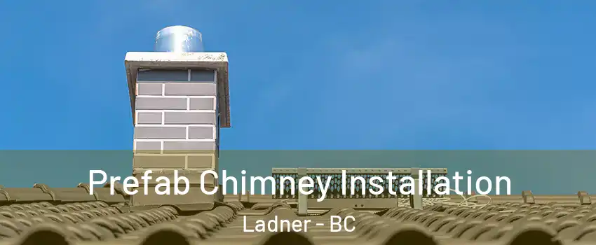  Prefab Chimney Installation Ladner - BC