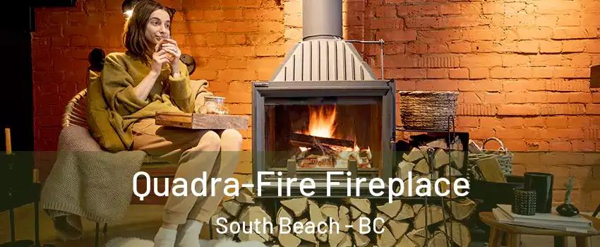  Quadra-Fire Fireplace South Beach - BC