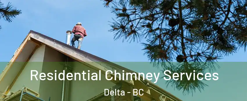  Residential Chimney Services Delta - BC