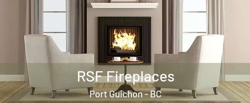  RSF Fireplaces Port Guichon - BC