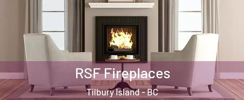  RSF Fireplaces Tilbury Island - BC