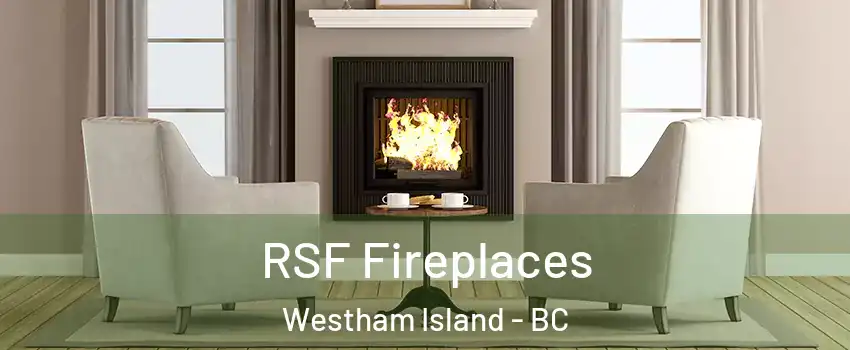  RSF Fireplaces Westham Island - BC