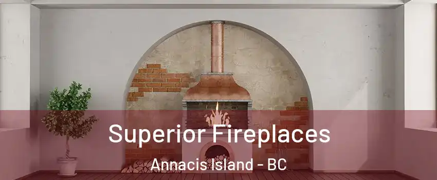  Superior Fireplaces Annacis Island - BC
