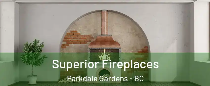  Superior Fireplaces Parkdale Gardens - BC