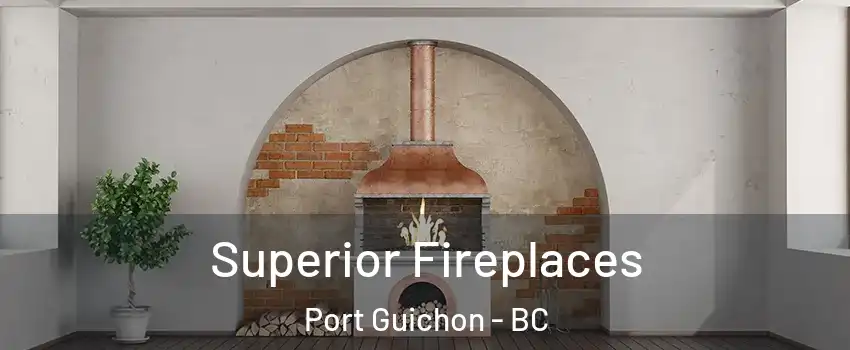  Superior Fireplaces Port Guichon - BC