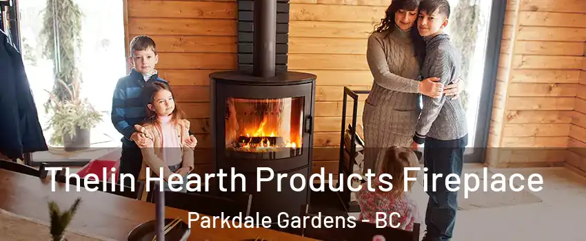  Thelin Hearth Products Fireplace Parkdale Gardens - BC