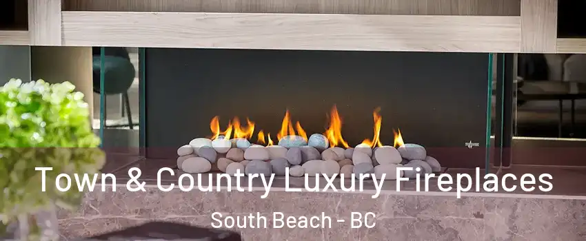  Town & Country Luxury Fireplaces South Beach - BC