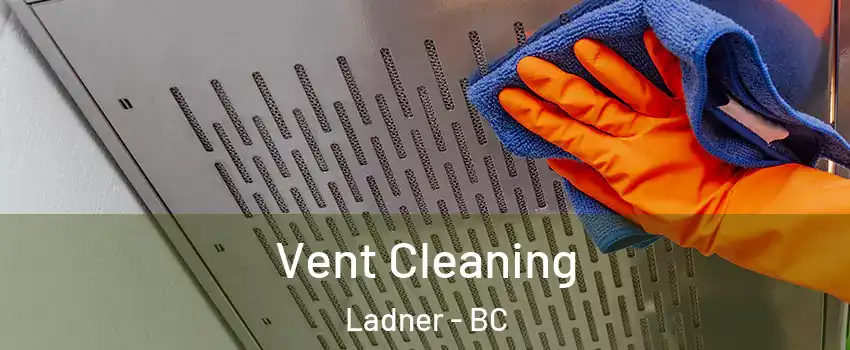  Vent Cleaning Ladner - BC