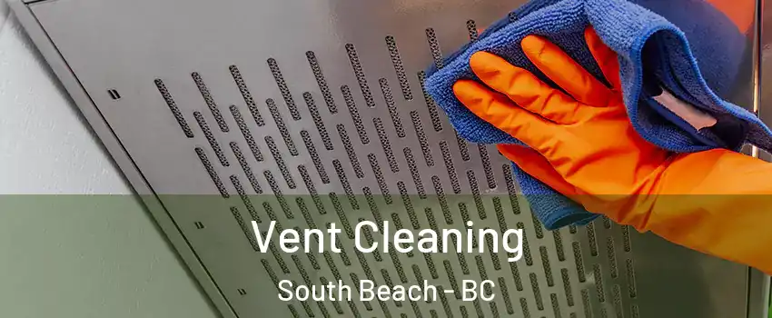  Vent Cleaning South Beach - BC