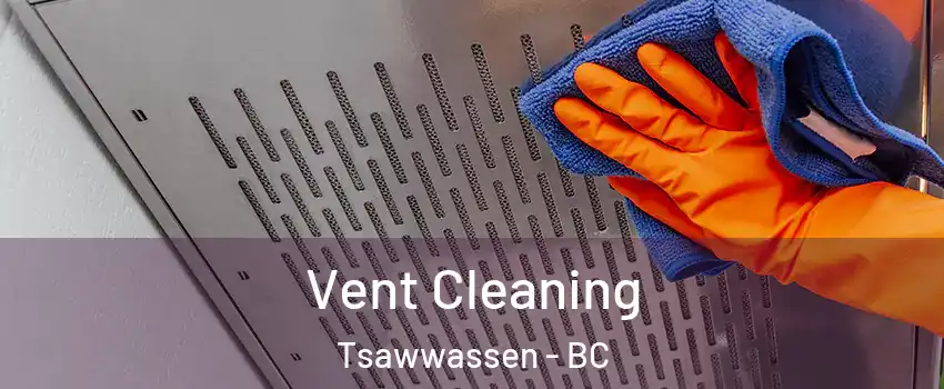  Vent Cleaning Tsawwassen - BC