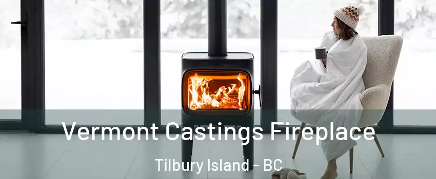  Vermont Castings Fireplace Tilbury Island - BC