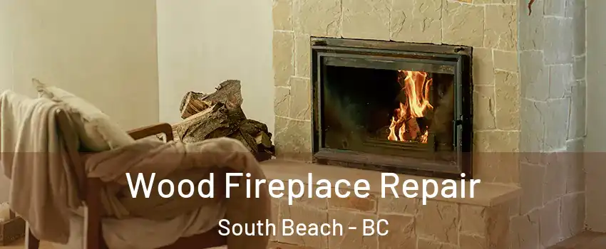  Wood Fireplace Repair South Beach - BC