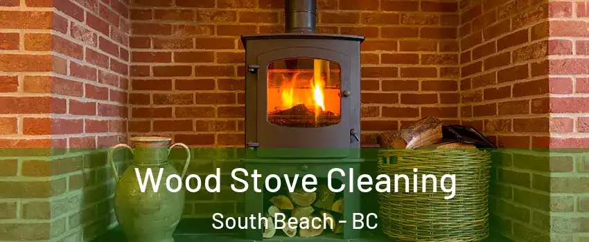  Wood Stove Cleaning South Beach - BC