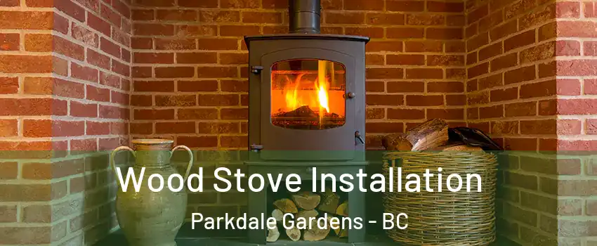  Wood Stove Installation Parkdale Gardens - BC