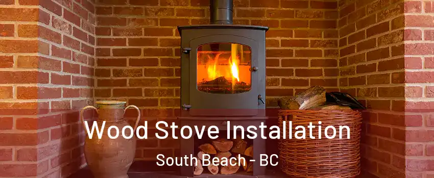  Wood Stove Installation South Beach - BC