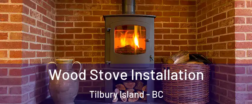  Wood Stove Installation Tilbury Island - BC