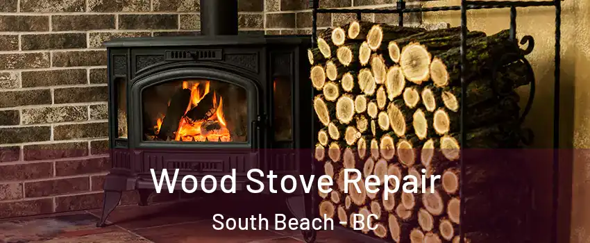  Wood Stove Repair South Beach - BC